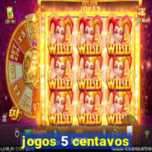 jogos 5 centavos